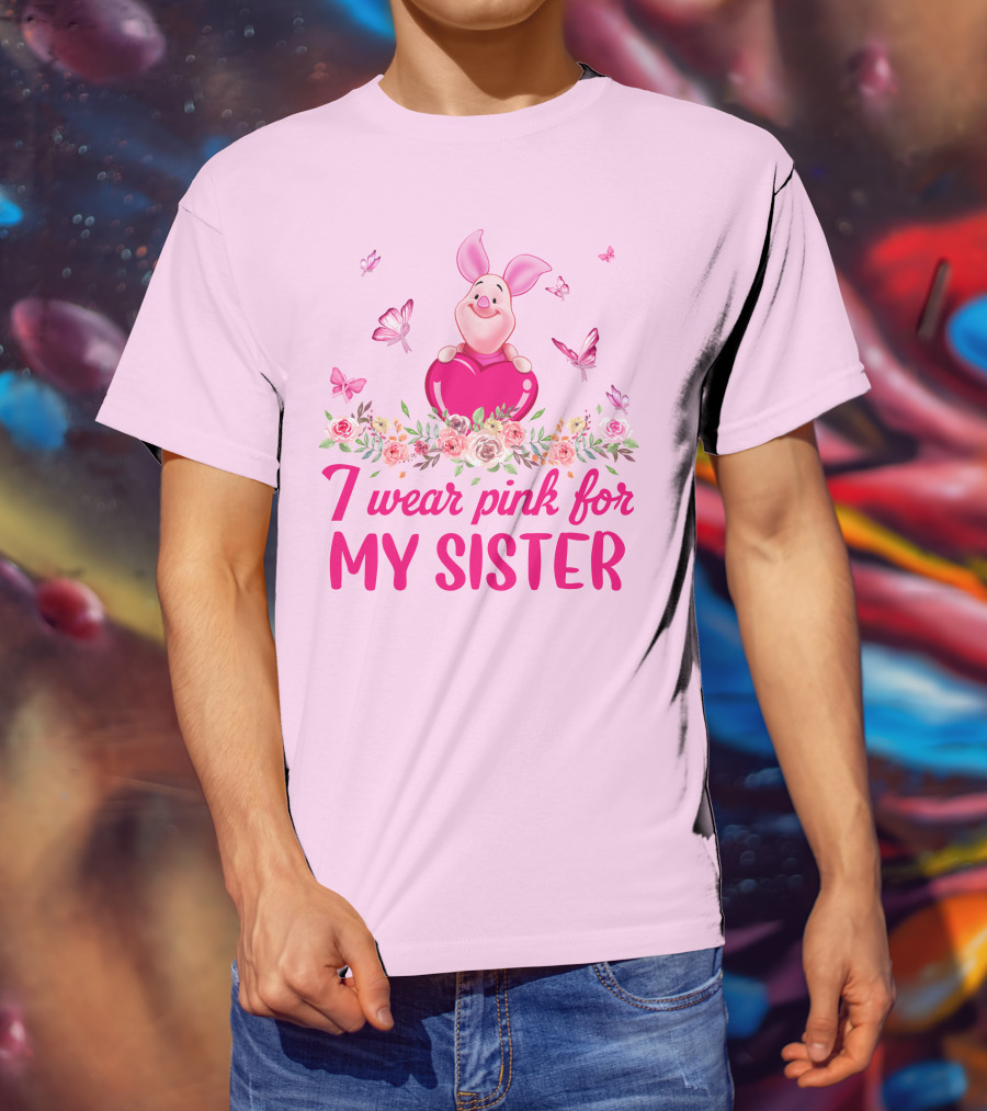 Piglet I Wear Pink For My Sister Butterflies And Flowers T-Shirt