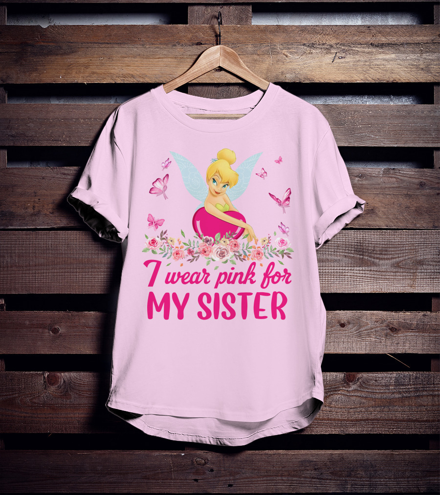 Tinkerbell I Wear Pink For My Sister T-Shirt
