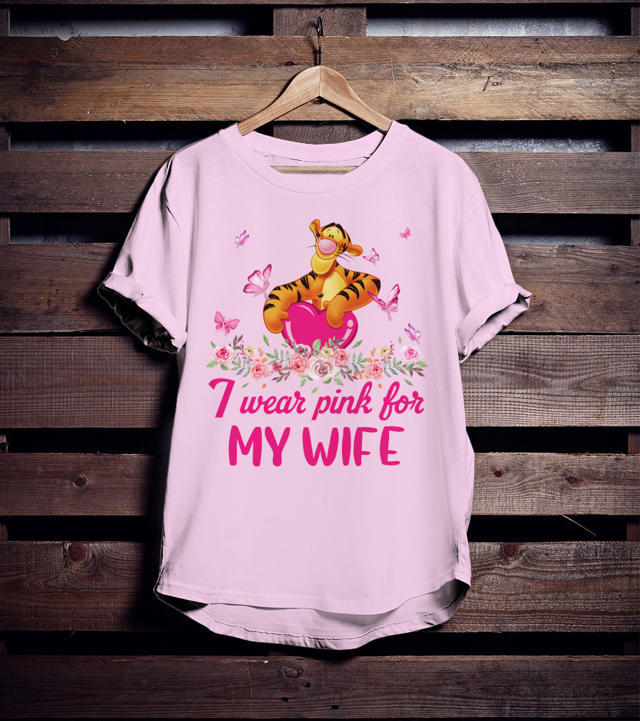Tigger I Wear Pink For My Wife T-Shirt