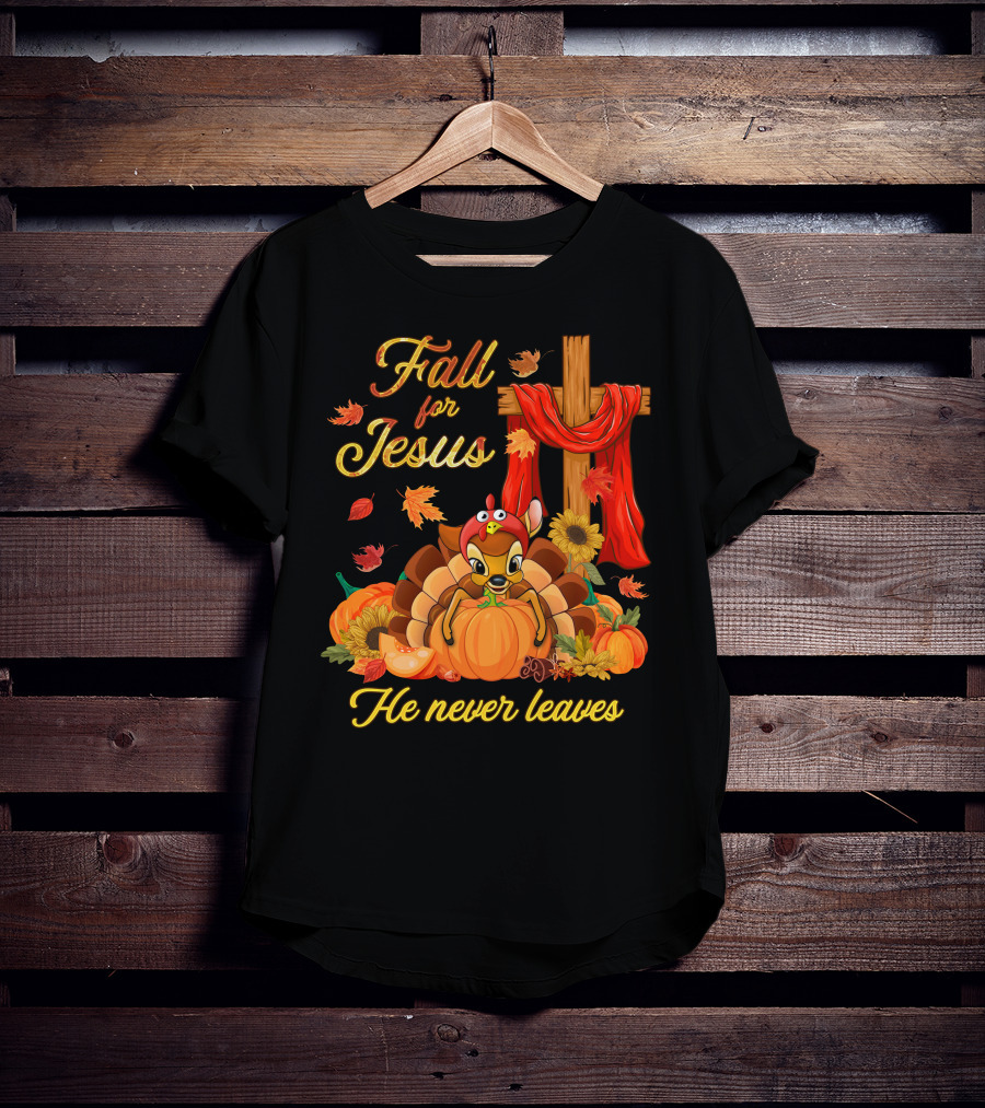 Fall For Jesus He Never Leaves Thanksgiving Bambi Motif T-Shirt