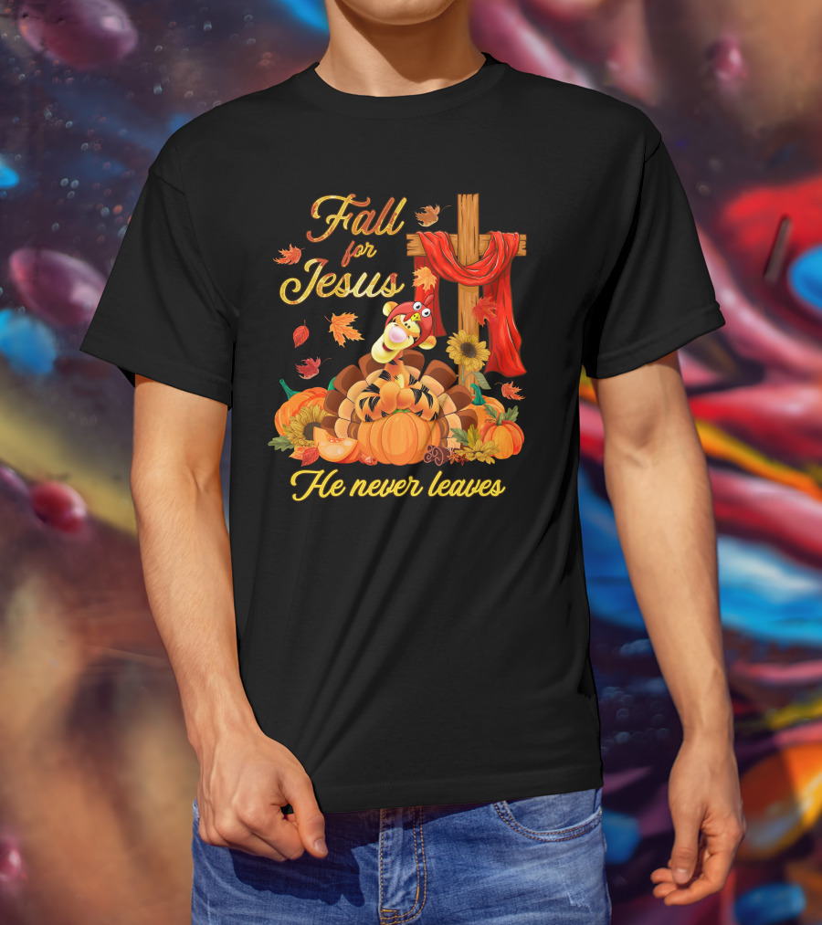 Fall For Jesus Tigger He Never Leaves T-Shirt