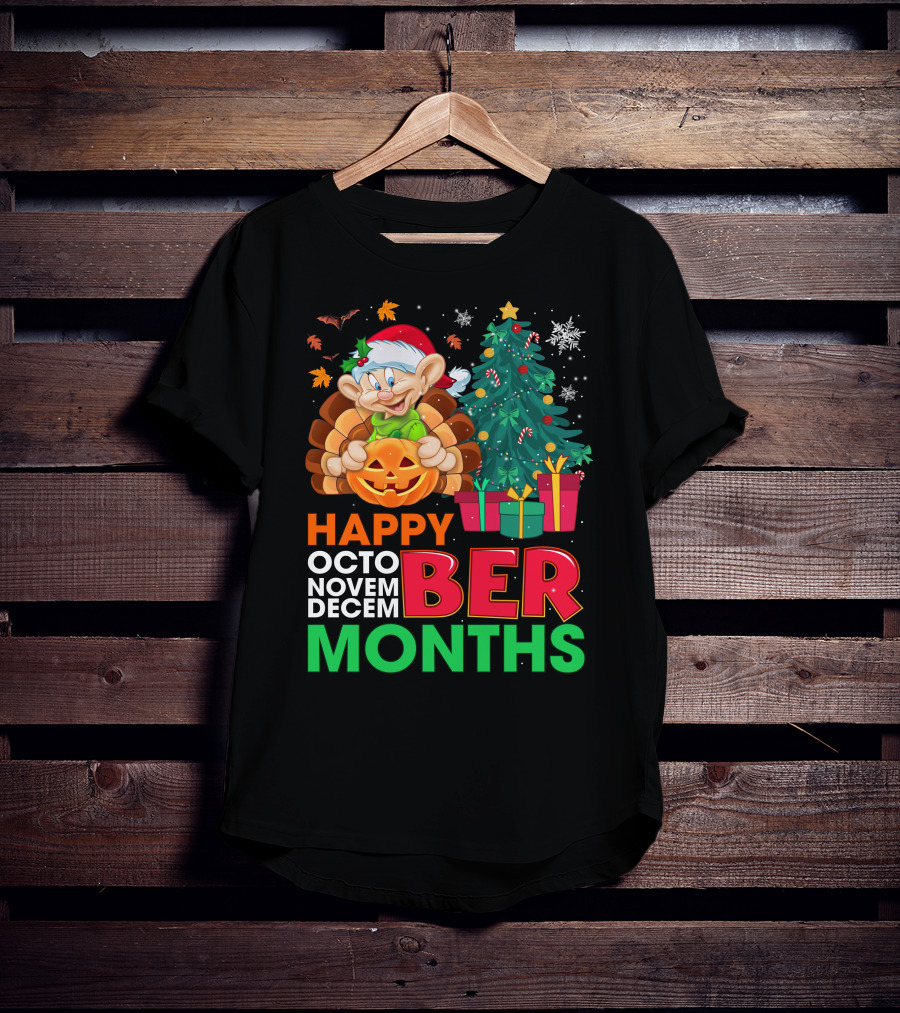 Happy Octo Novem Decem Ber Months Dopey Christmas Tree Gifts Halloween Thanksgiving T-Shirt