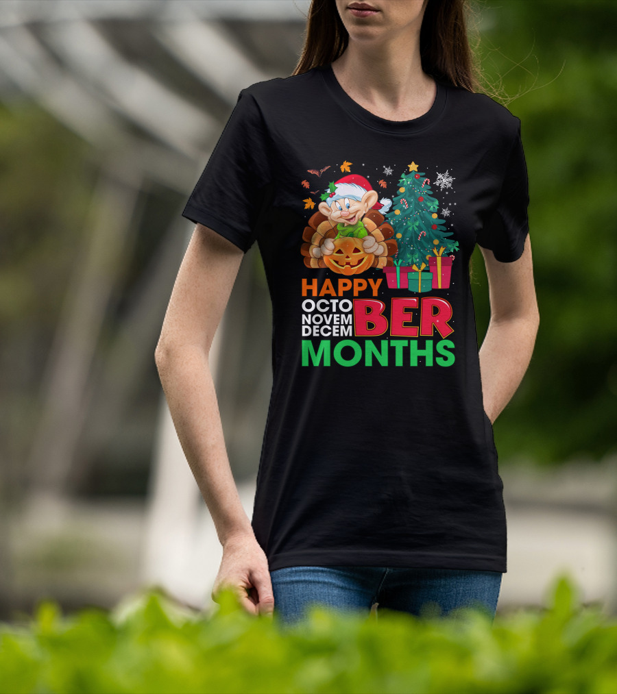 Happy Octo Novem Decem Ber Months Dopey Christmas Tree Gifts Halloween Thanksgiving T-Shirt