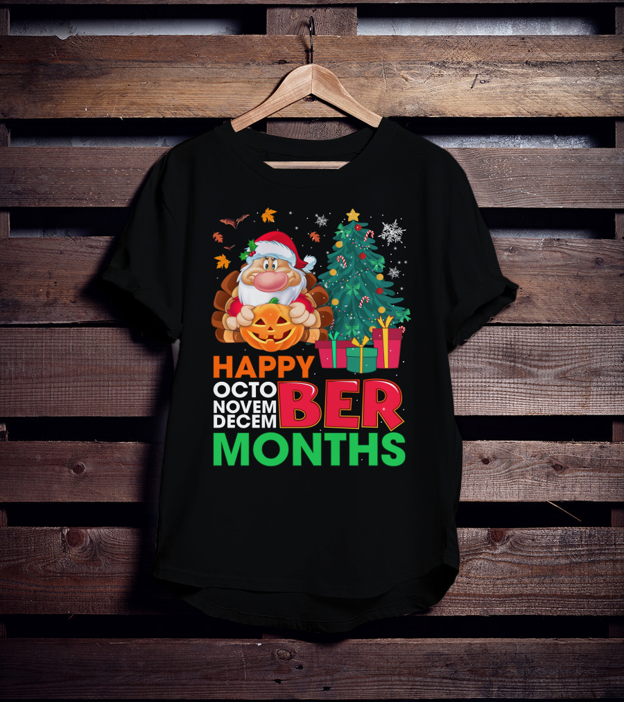 Happy Octo Novem Decem Ber Months Grumpy T-Shirt