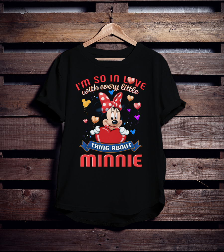 I'm So In Love With Every Little Thing About Minnie T-Shirt