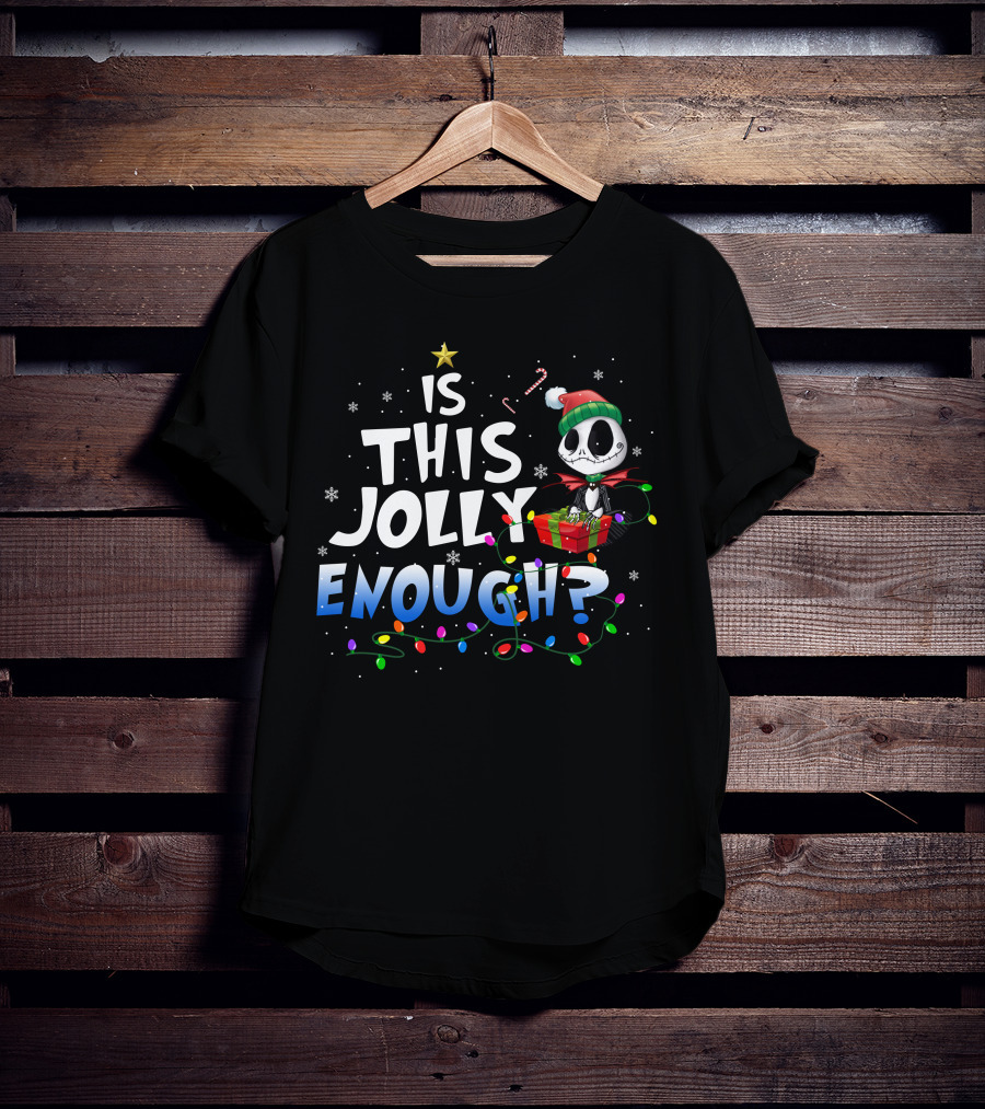 Jack Skellington Is This Jolly Enough Christmas Lights And Gifts T-Shirt