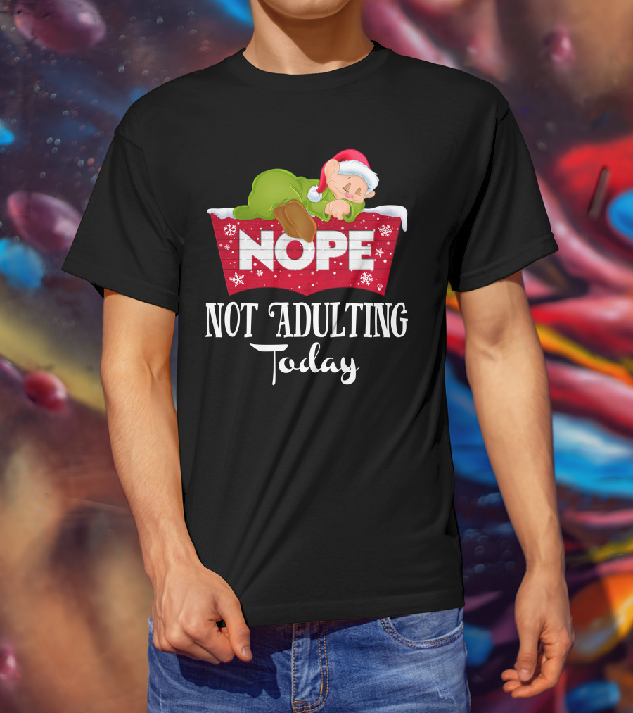 Nope Not Adulting Today Dopey Santa Hat T-Shirt