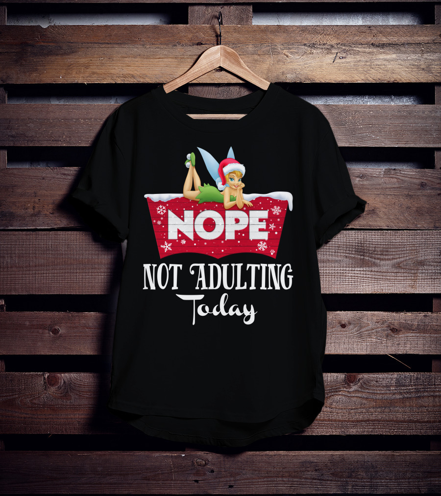 Nope Not Adulting Today Tinkerbell Santa Hat Snowflakes T-Shirt
