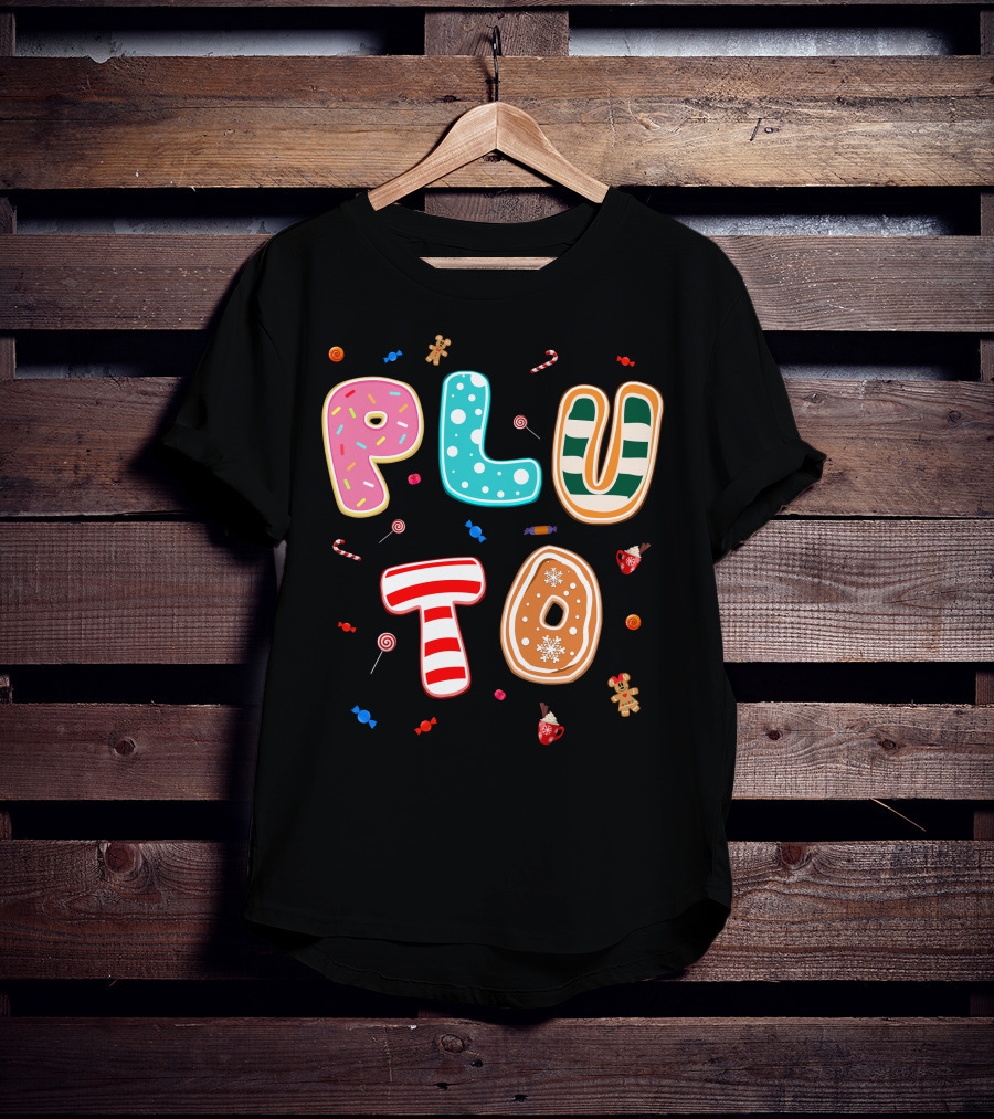 Pluto Candy Lettering With Gingerbread And Festive Treats T-Shirt
