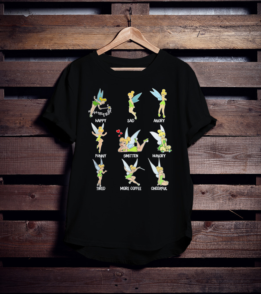 Tinkerbell Moods Happy Sad Angry Funny Smitten Hungry Tired More Coffee Cheerful T-Shirt