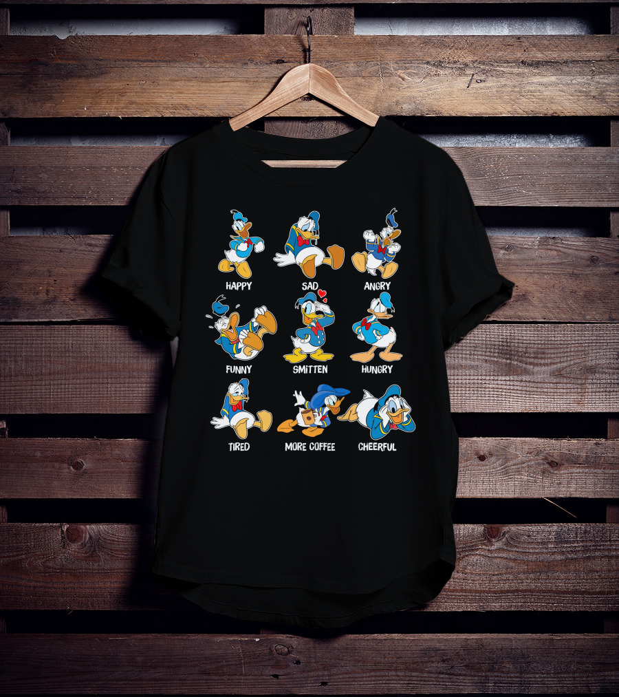Donald Duck Happy Sad Angry Funny Smitten Hungry Tired More Coffee Cheerful T-Shirt