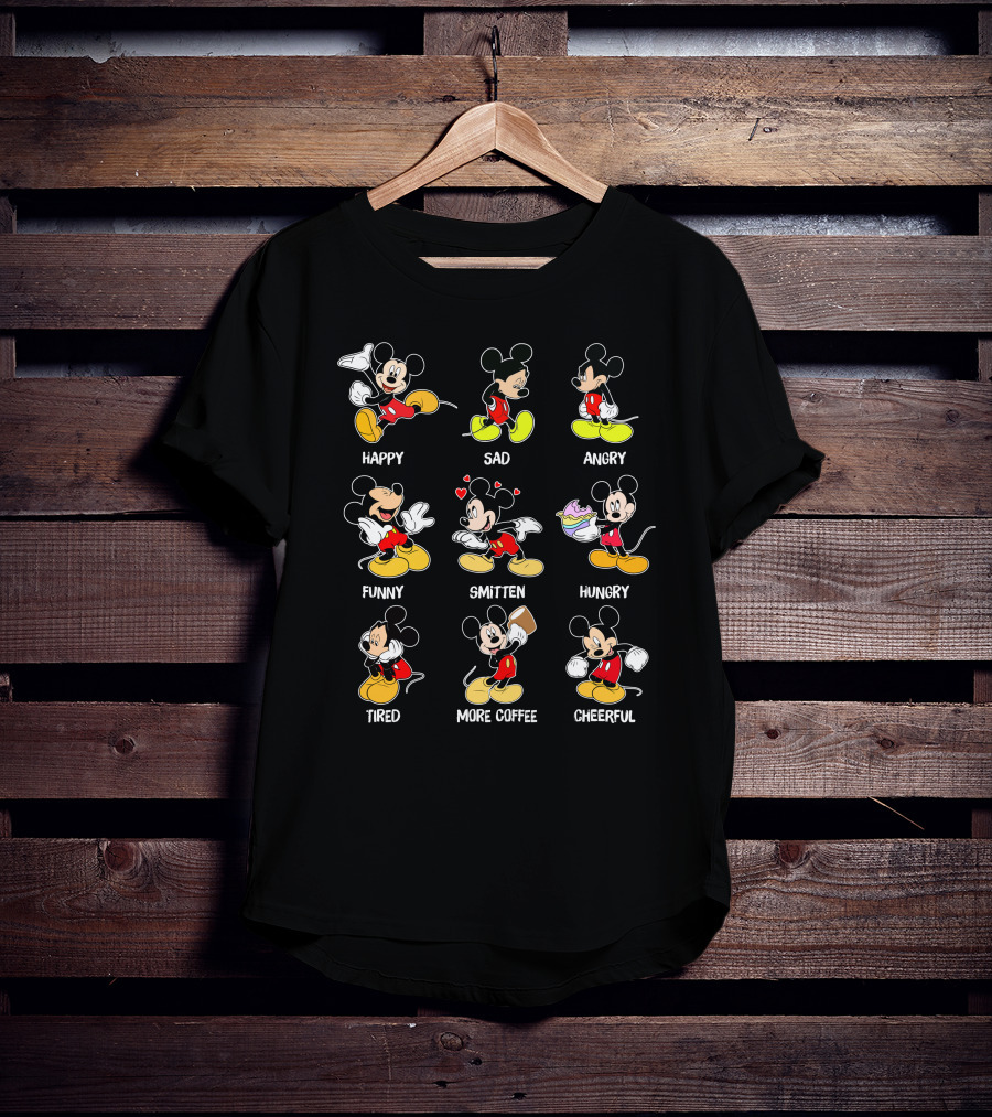 Mickey Happy Sad Angry Funny Smitten Hungry Tired More Coffee Cheerful T-Shirt