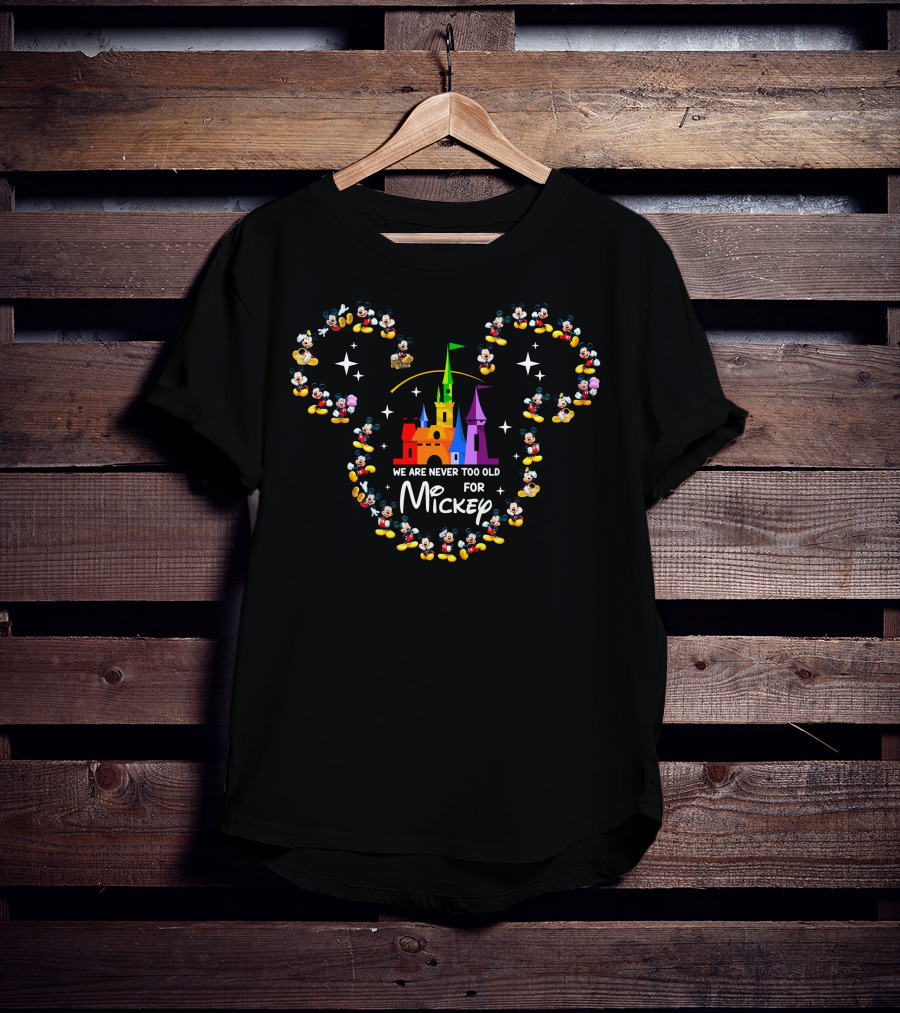We Are Never Too Old For Mickey Castle And Mickey Icons T-Shirt