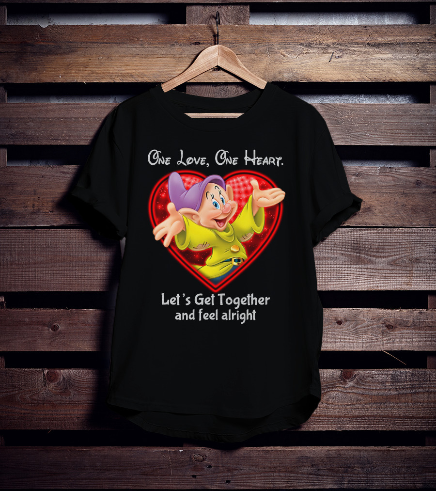 One Love One Heart Let's Get Together And Feel Alright Dopey T-Shirt