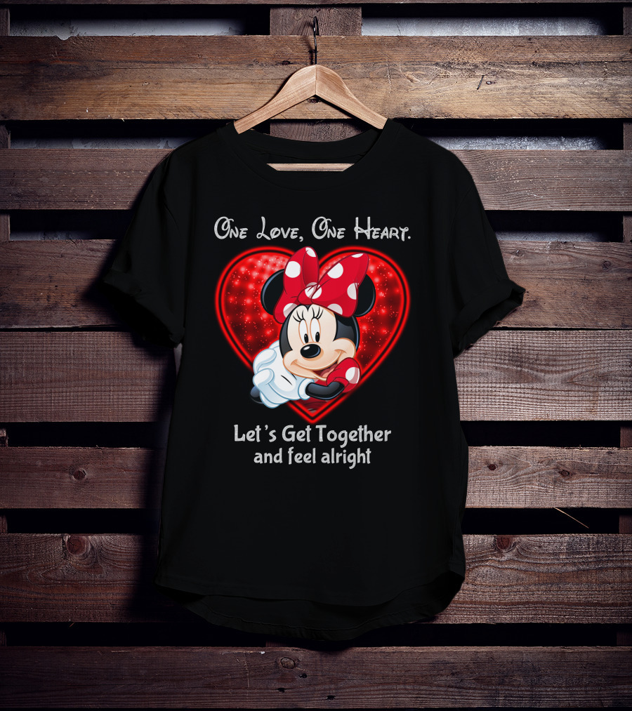 One Love One Heart Minnie Let's Get Together And Feel Alright T-Shirt