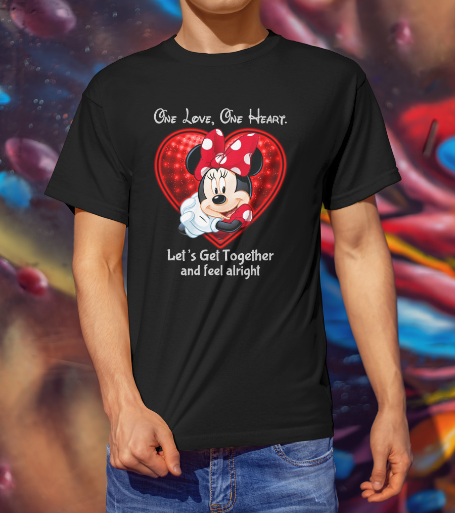 One Love One Heart Minnie Let's Get Together And Feel Alright T-Shirt