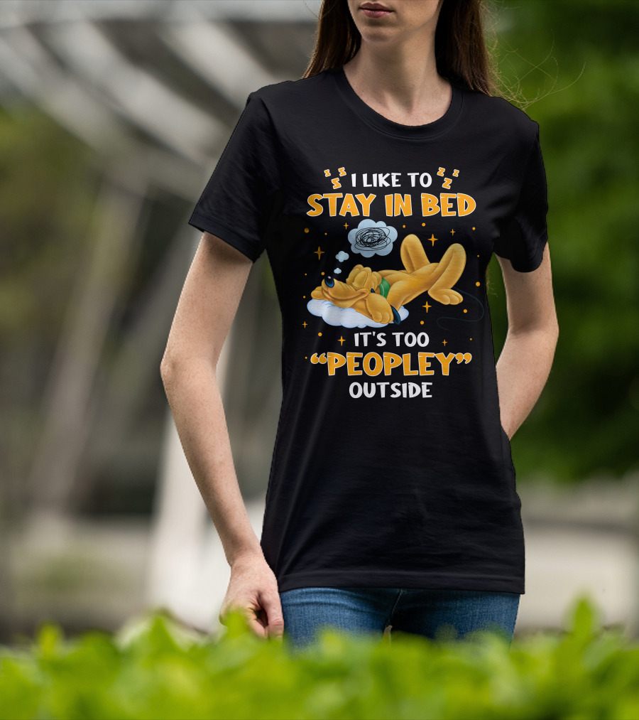 I Like To Stay In Bed It's Too Peopley Outside Pluto T-Shirt