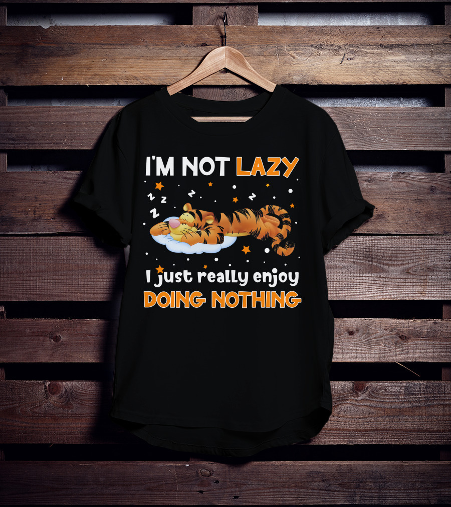 I'm Not Lazy I Just Really Enjoy Doing Nothing Tigger T-Shirt