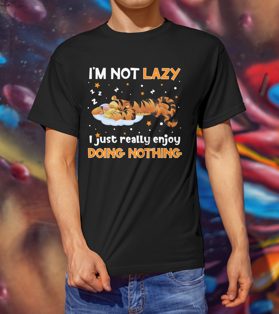 I'm Not Lazy I Just Really Enjoy Doing Nothing Tigger T-Shirt