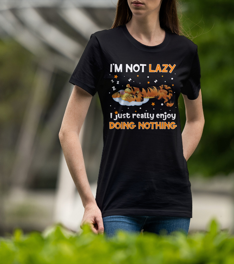 I'm Not Lazy I Just Really Enjoy Doing Nothing Tigger T-Shirt
