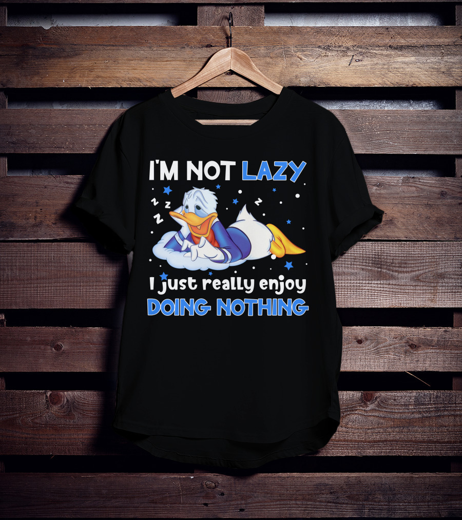 I'm Not Lazy Donald Just Really Enjoy Doing Nothing T-Shirt