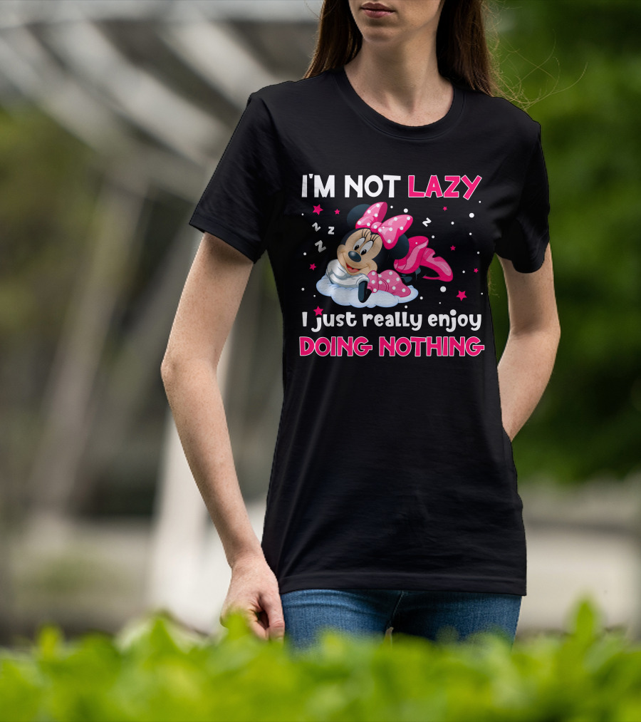 I'm Not Lazy I Just Really Enjoy Doing Nothing Minnie T-Shirt