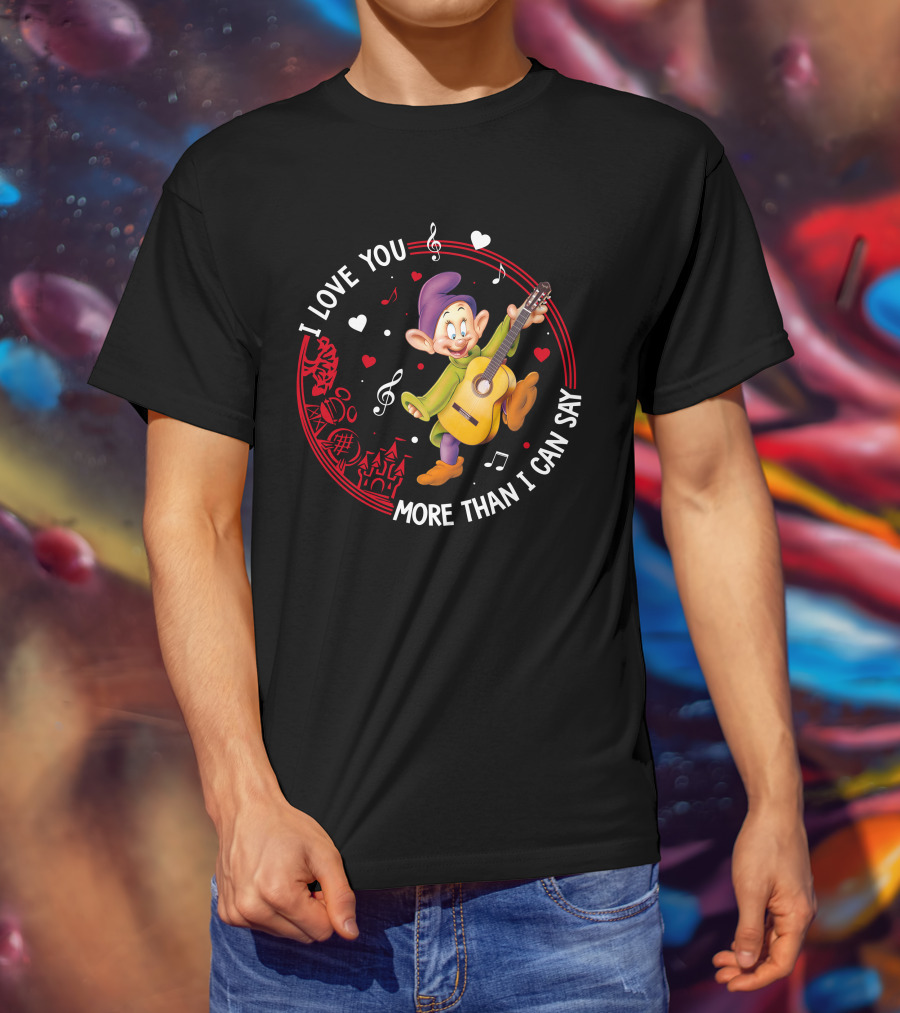 I Love You More Than I Can Say Dopey Love Guitar Music Hearts T-Shirt