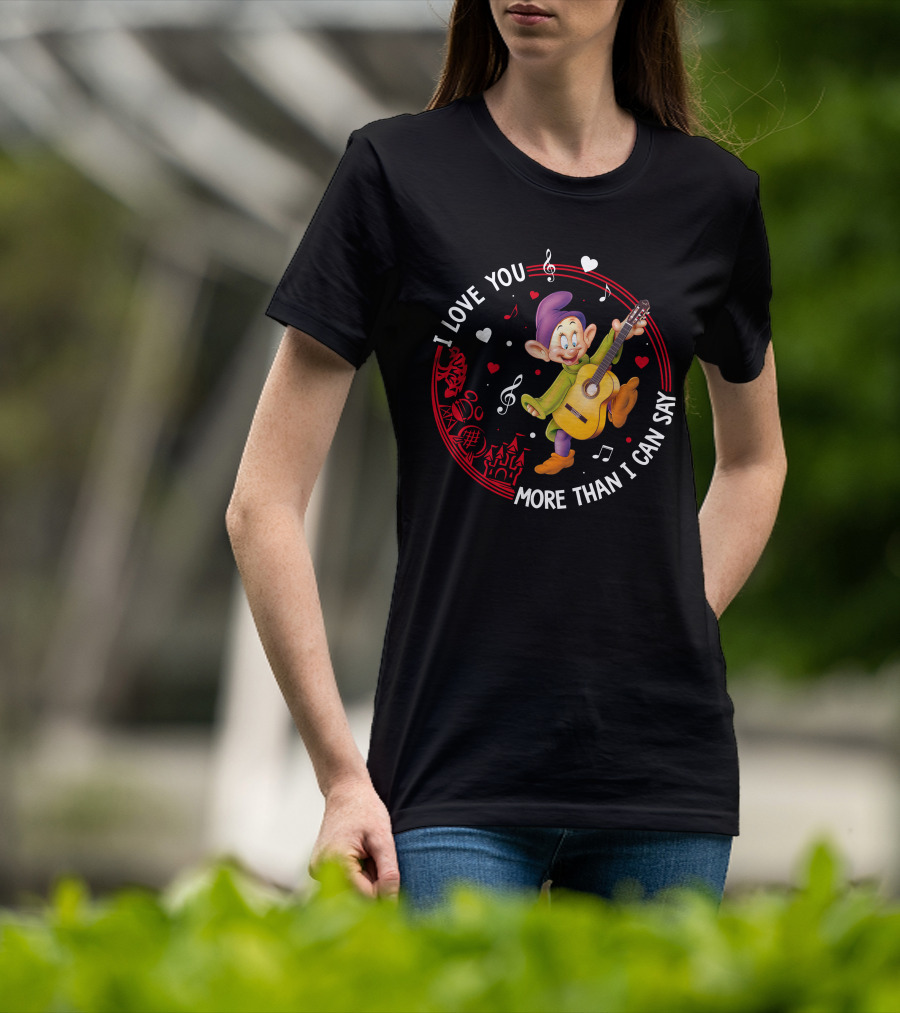 I Love You More Than I Can Say Dopey Love Guitar Music Hearts T-Shirt