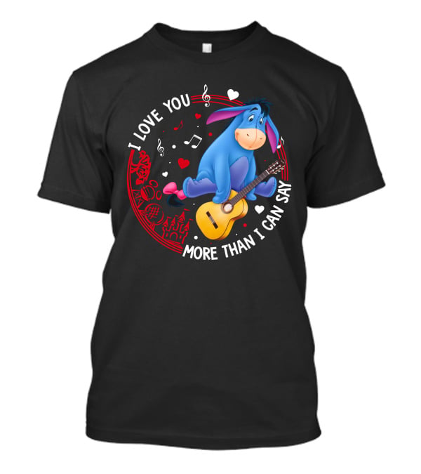 I Love You More Than I Can Say Eeyore Music Guitar Hearts T-Shirt