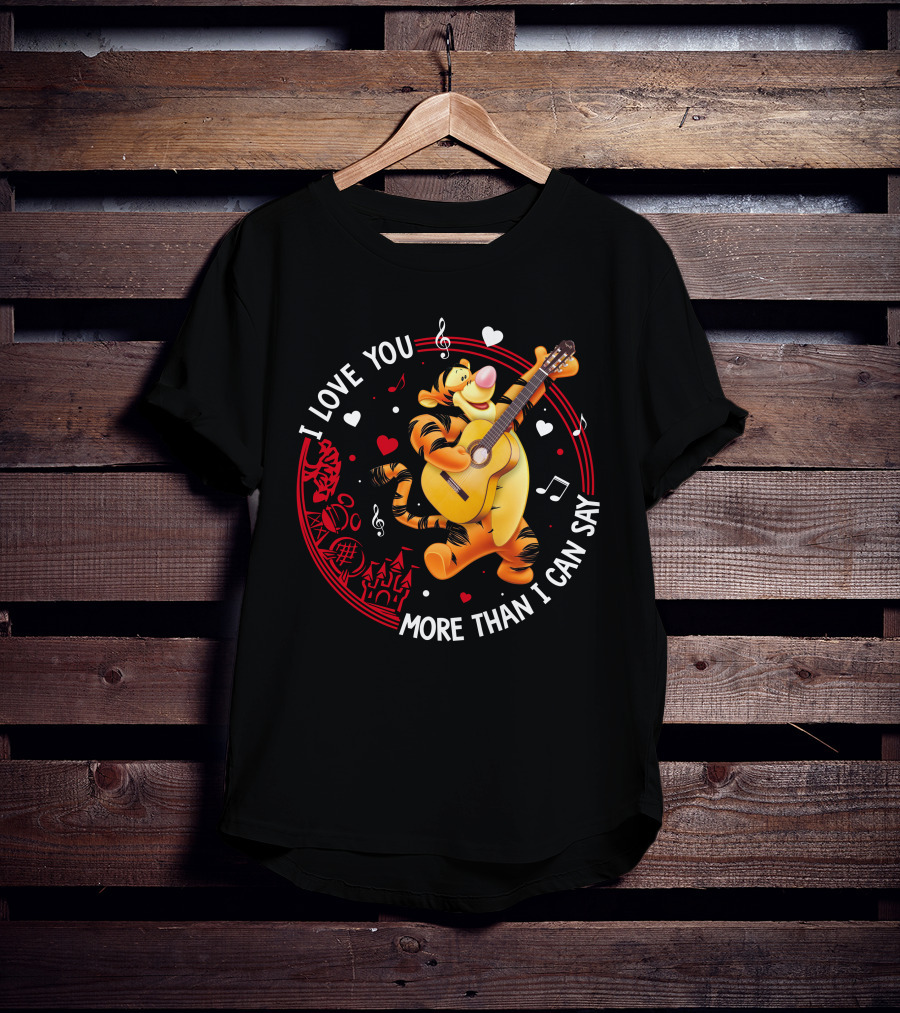 I Love You More Than I Can Say Tigger Guitar Music Hearts T-Shirt
