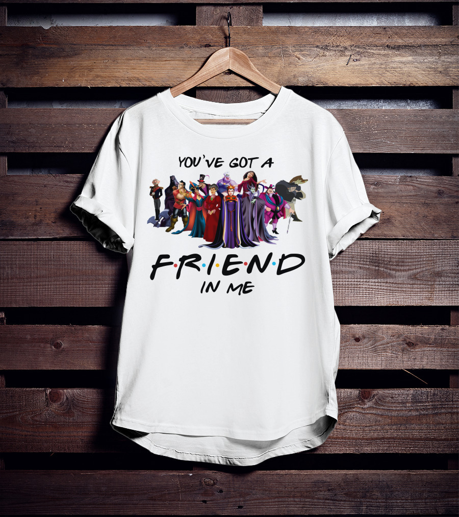 You've Got A Friend In Me Villains Characters T-Shirt