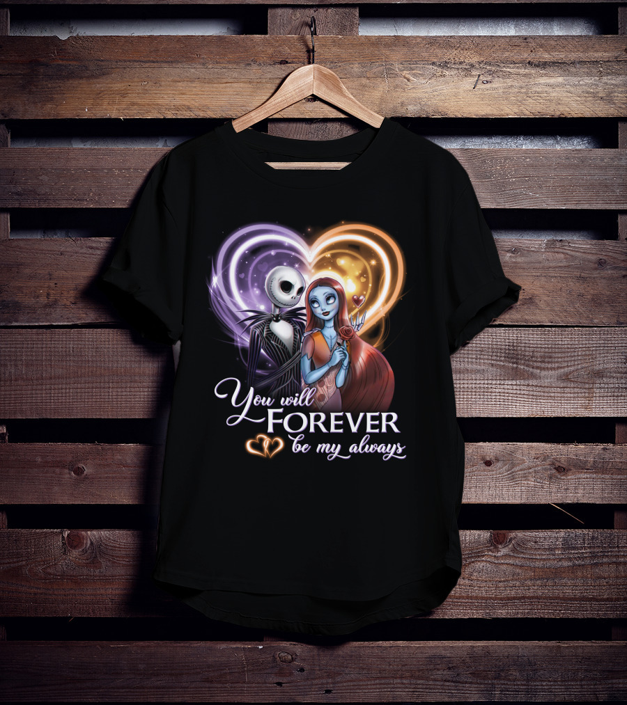 You Will Forever Be My Always Jack & Sally T-Shirt