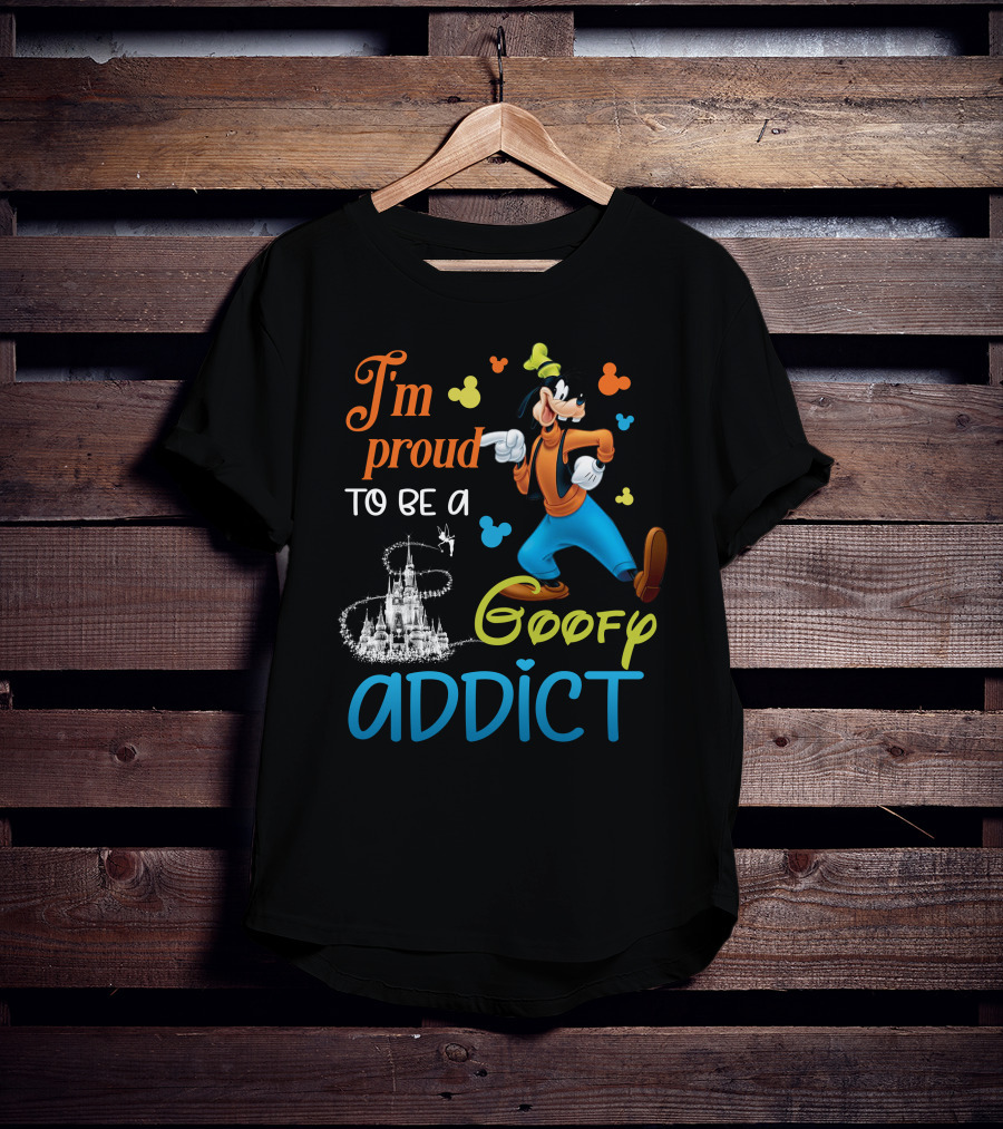 I'm Proud To Be A Goofy Addict Disney Castle T-Shirt