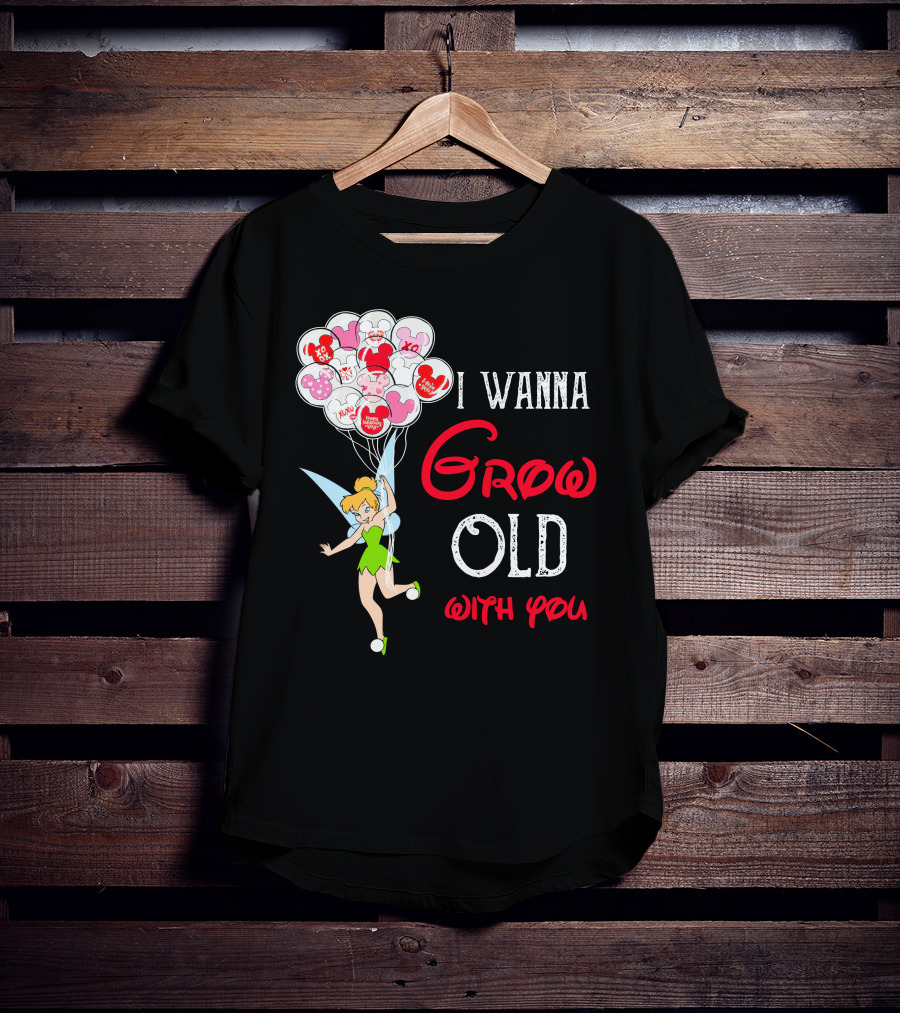 I Wanna Grow Old With You Tinkerbell Disney Balloons T-Shirt