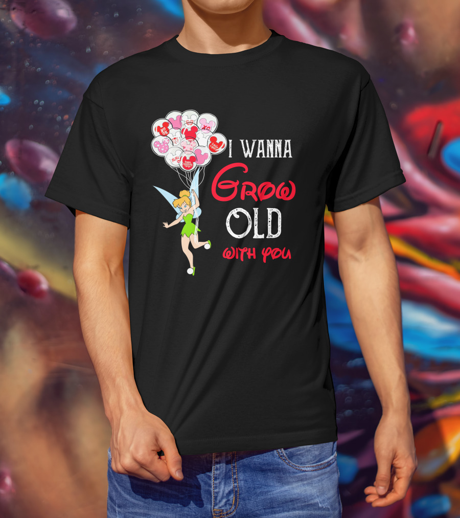 I Wanna Grow Old With You Tinkerbell Disney Balloons T-Shirt