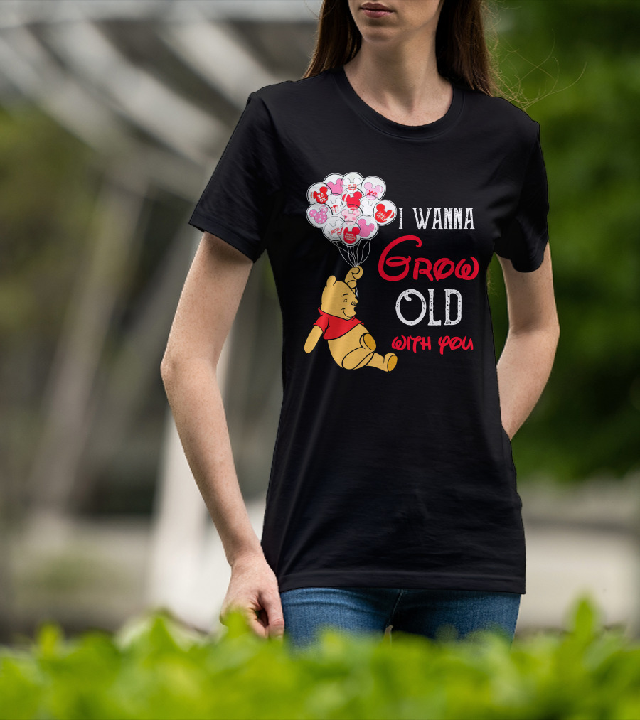 I Wanna Grow Old With You Pooh Balloons T-Shirt