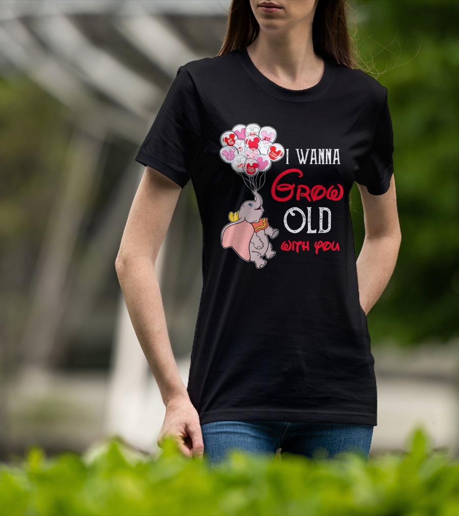 Dumbo I Wanna Grow Old With You Balloons T-Shirt