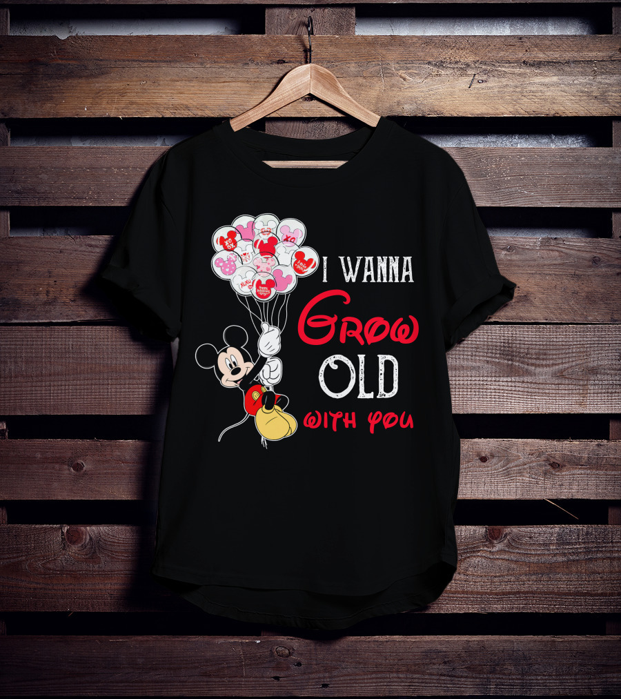 I Wanna Grow Old With You Mickey Balloons Xoxo Hugs Sweetheart Kisses T-Shirt