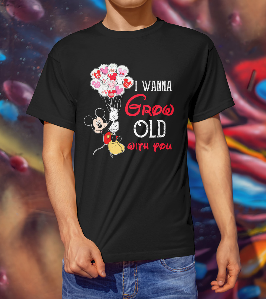 I Wanna Grow Old With You Mickey Balloons Xoxo Hugs Sweetheart Kisses T-Shirt