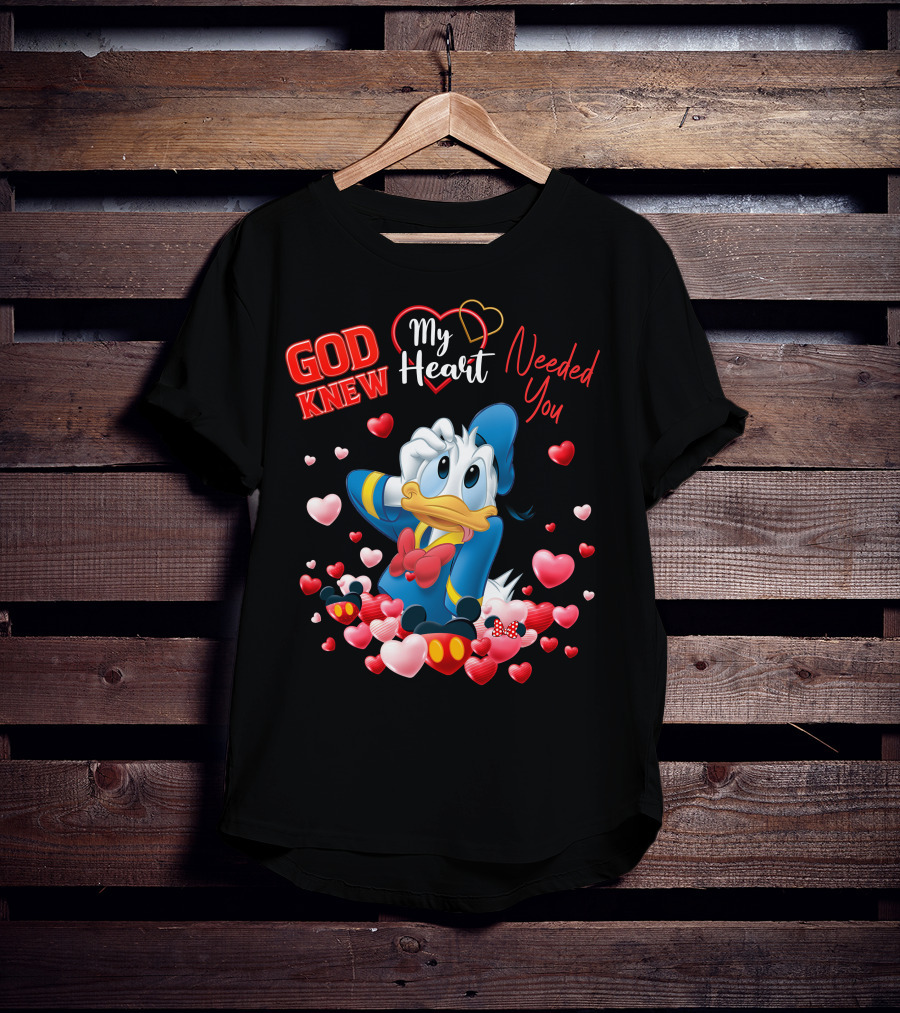 God Knew My Heart Needed You Donald Duck T-Shirt