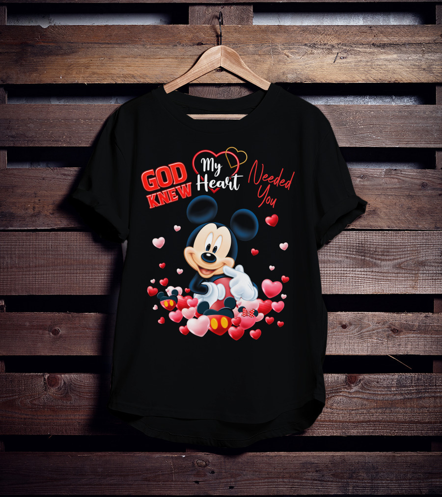 God Knew My Heart Needed You Mickey T-Shirt
