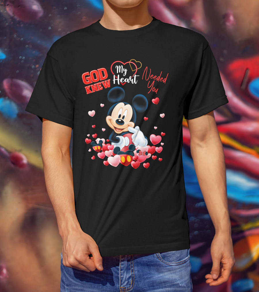 God Knew My Heart Needed You Mickey T-Shirt