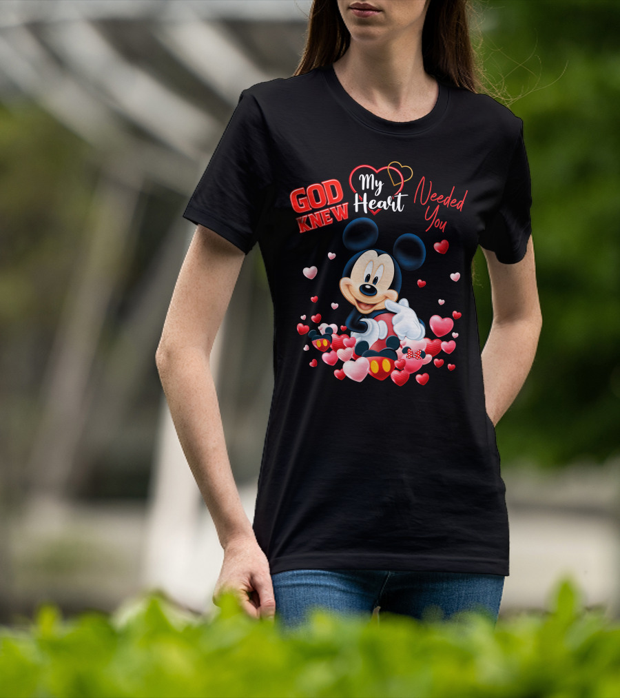 God Knew My Heart Needed You Mickey T-Shirt