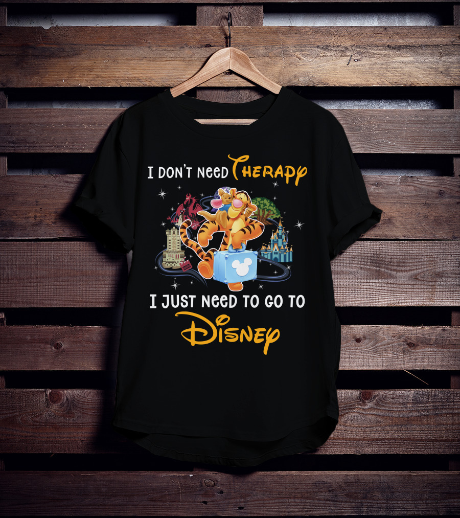 I Don't Need Therapy I Just Need To Go To Disney Tigger T-Shirt
