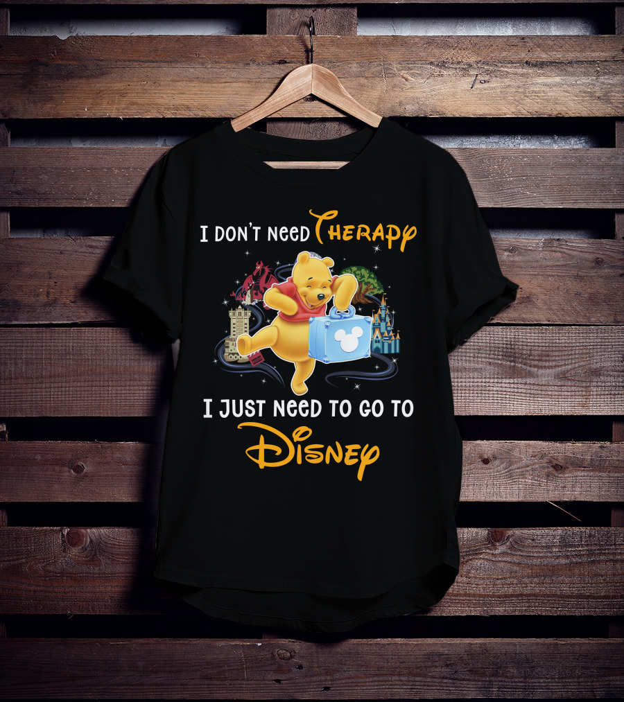 I Don't Need Therapy I Just Need To Go To Disney T-Shirt