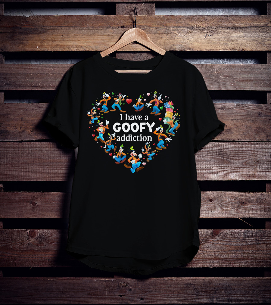 I Have A Goofy Addiction Heart Compilation T-Shirt