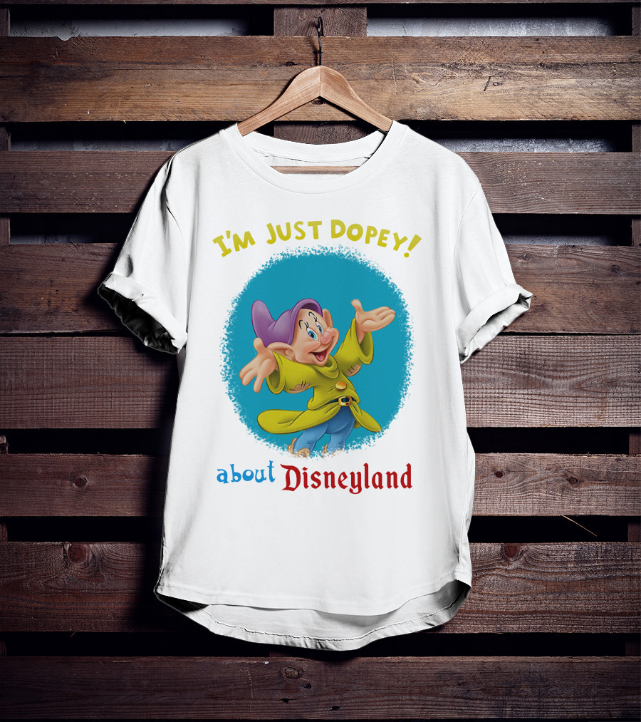 I'm Just Dopey About Disneyland T-Shirt