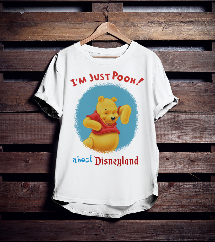 I'm Just Pooh About Disneyland T-Shirt