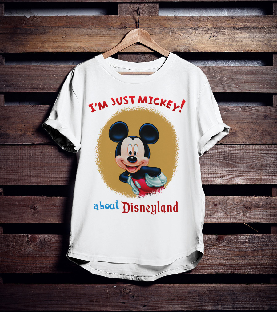 I'm Just Mickey About Disneyland T-Shirt