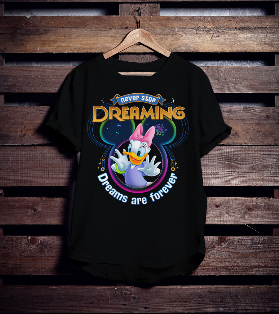 Never Stop Dreaming Dreams Are Forever Daisy Duck T-Shirt